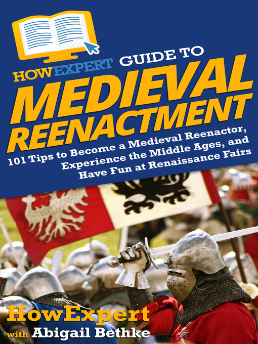 Title details for HowExpert Guide to Medieval Reenactment by HowExpert - Available